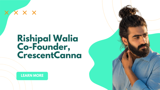 Rishipal Walia Co-Founder, CrescentCanna
